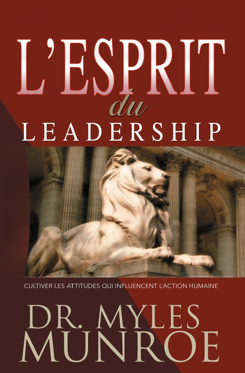 L'Esprit du leadership: Cultiver les attitudes qui influencent l